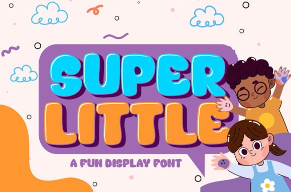 Super Little: A Display Font That Makes Your Brand Feel Inviting